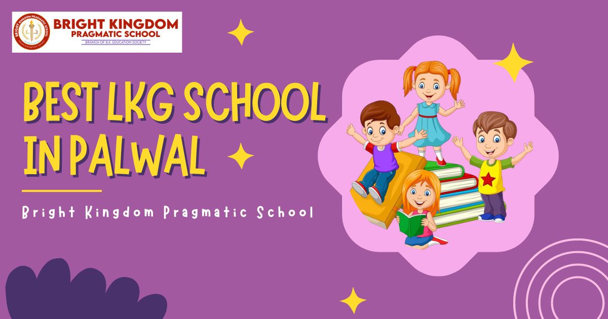 Best LKG School in Palwal